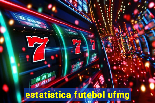 estatistica futebol ufmg